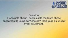 Le meilleur concernant le jeûne de Achoura -Cheikh Sâlih al Fawzan-