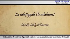 La salafiyya, et sa position dans lislam -Cheikh Sâlah ibn Fawzan-