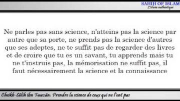 Prendre la science de ceux qui ne lont pas -Cheikh Sâlih ibn Fawzân-