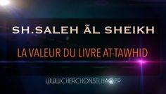 TRÈS ÉMOUVANT SH.SALEH ÃL-SHEIKH EN PARLANT DU LIVRE DU TAWHID