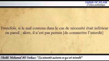 La nécessité autorise ce qui est interdit -Cheikh Mohamed Ali Ferkous-