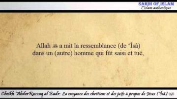 La croyance des chrétiens et des juifs à propos de Jésus (Îsâ) -Cheikh AbderRazzaq al Badr-