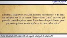 Quest ce que la salafiyyah (le salafisme) ? – Cheikh Abdallah Boukhârî