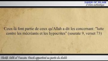 Daesh appartient au parti du diable – Cheikh Sâlih al Fawzan