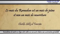 Le Ramadan est un mois de jeûne et non un mois de nourriture – Cheikh Sâlih al Fawzan