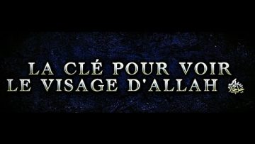 TRÈS ÉMOUVANT : LA CLÉ POUR VOIR LE VISAGE DALLAH ﷻ .