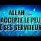 TRÈS ÉMOUVANT  ALLAH ﷻ ACCEPTE LE PEU DE SES SERVITEURS.