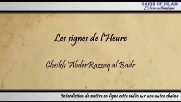 Les grands signes de lHeure – Cheikh AbderRazzaq al Badr