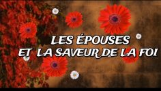 LES ÉPOUSES ET LA SAVEUR DE LA FOI.