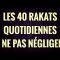 LES 40 RAKATS  QUOTIDIENNES  À NE PAS NÉGLIGER.