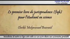 13/28: Le premier livre de jurisprudence (fiqh) pour létudiant en science – Cheikh Muhammad Bâzmoul