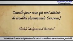 17/28: Conseils pour ceux qui ont des troubles obsessionnels (waswas) – Cheikh Muhammad Bâzmoul