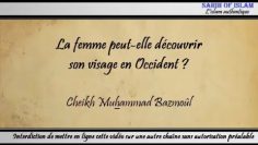 9/28: La femme peut-elle découvrir son visage en Occident ? – Cheikh Muhammad Bâzmoul