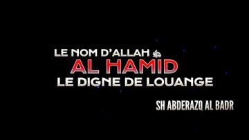 LE NOM D’ALLAH ﷻ AL HAMID  LE DIGNE DE LOUANGE(CORRECTION)