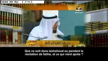 Comment faire le tachahoud , Cheikh Ibn Baz

رحمه الله