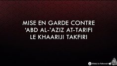 ❌Mise en garde contre Abd Al-Aziz At-Tarifi le khaariji takfiri et la secte des Frères Musulmans❌