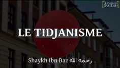 LE TIDJANISME (Tijaniyya) – Sheikh Ibn Baz
