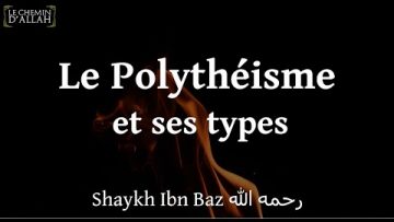 LE POLYTHÉISME ET SES TYPES | SHEIKH IBN BAZ