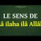 Le sens de Lâ ilaha ilâ Allâh | Sheikh Ibn Baz