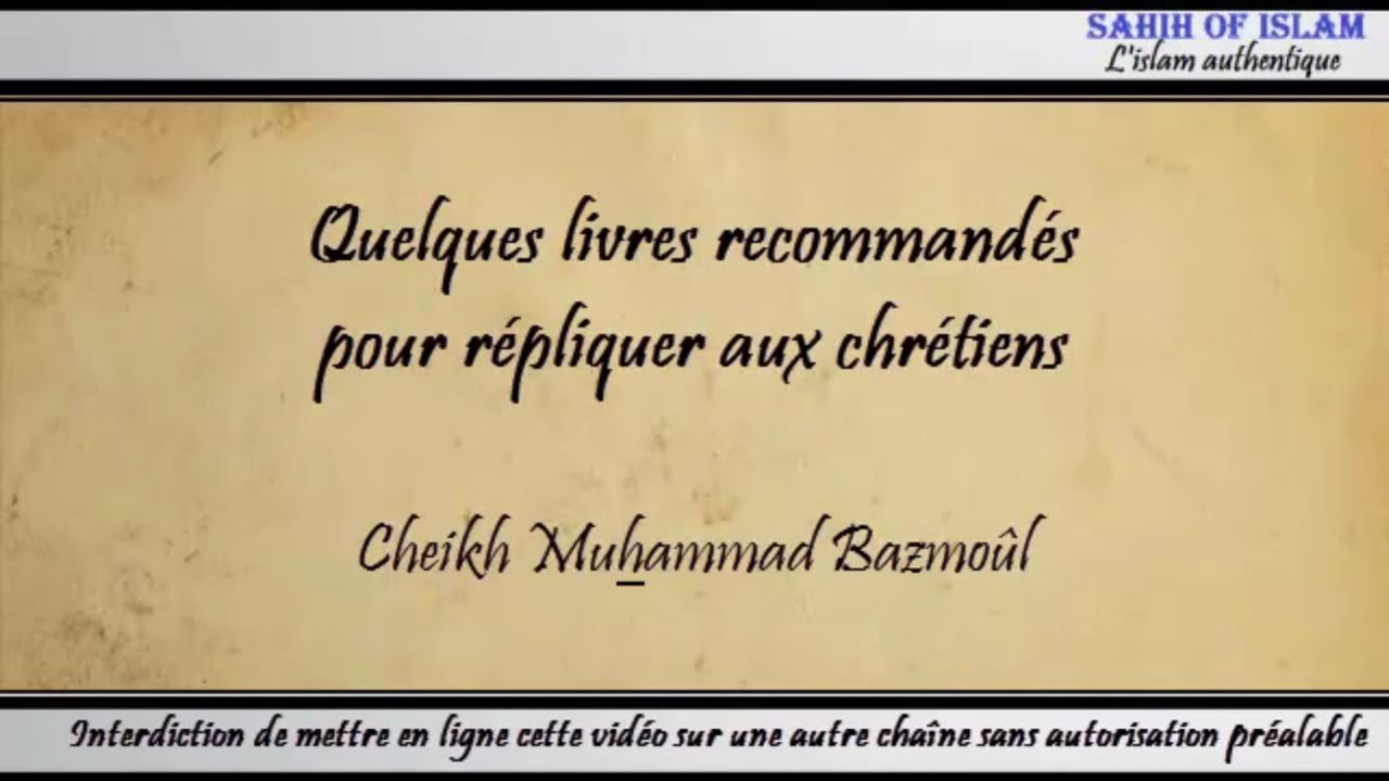 28/28: Quelques livres recommandés pour répliquer aux chrétiens – Cheikh Muhammad Bâzmoul
