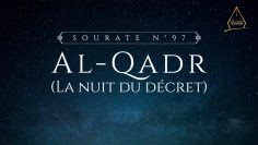 97. Al-Qadr (La Nuit du Décret) | Al-Hossari