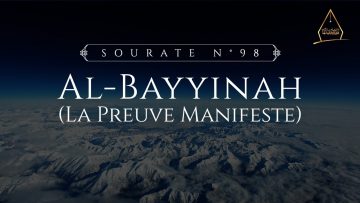 98. Al-Bayyinah (La Preuve Manifeste) | Al-Hossari