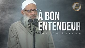 À bon entendeur | Chaykh Raslan