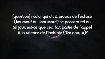 A propos de l’éclipse – Sheikh Al Fawzan