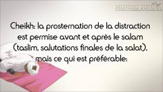 A quel moment accomplir la prosternation de distraction? (Soujoud As-Sahou) – Sheikh Al Fawzan