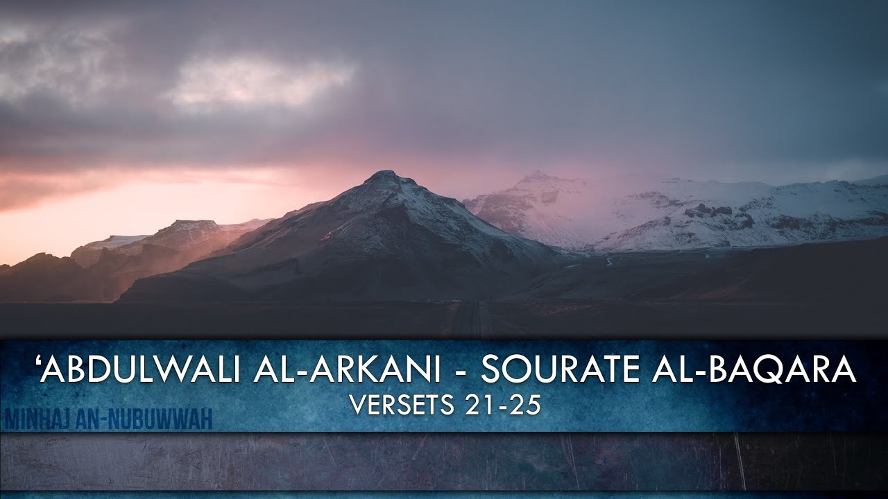 Abdulwali Al-Arkani – Sourate Al-Baqara (Versets 21-25)