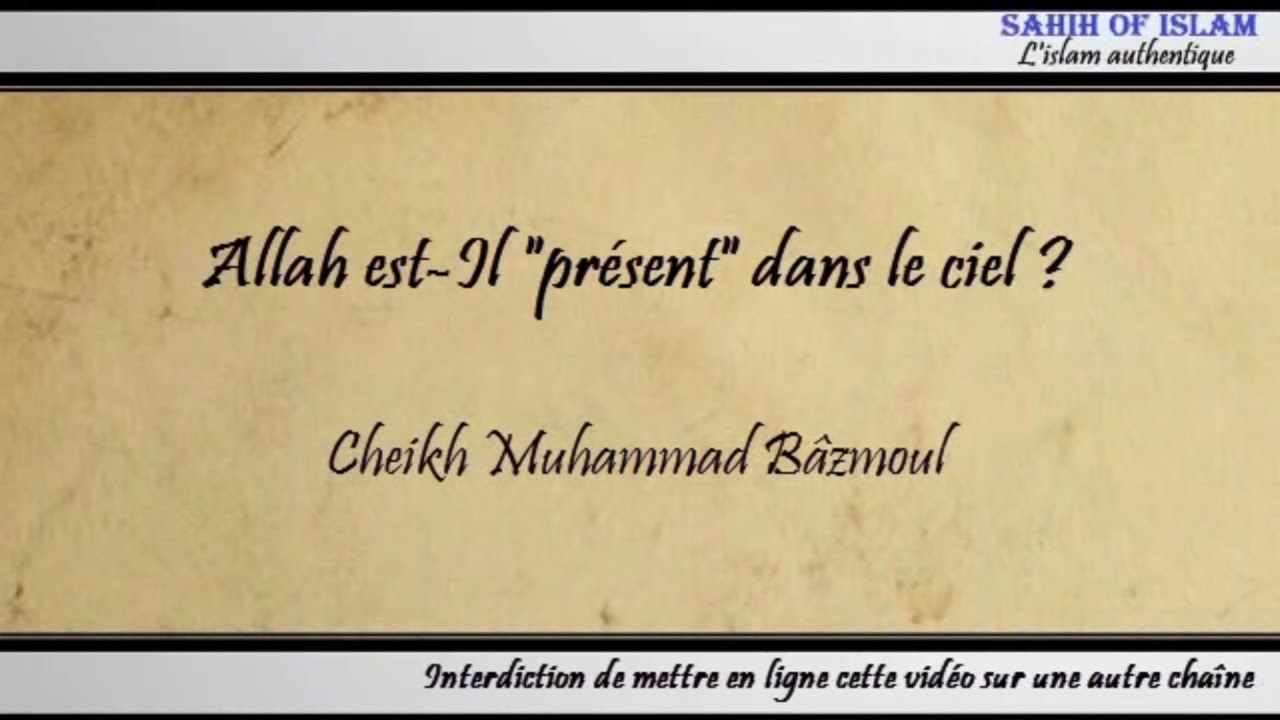 Allah est-Il présent dans le ciel ?  – Cheikh Muhammad Bâzmoul