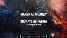 Apprendre la Sourate Al-Fatiha avec Maher Al-Muaiqly