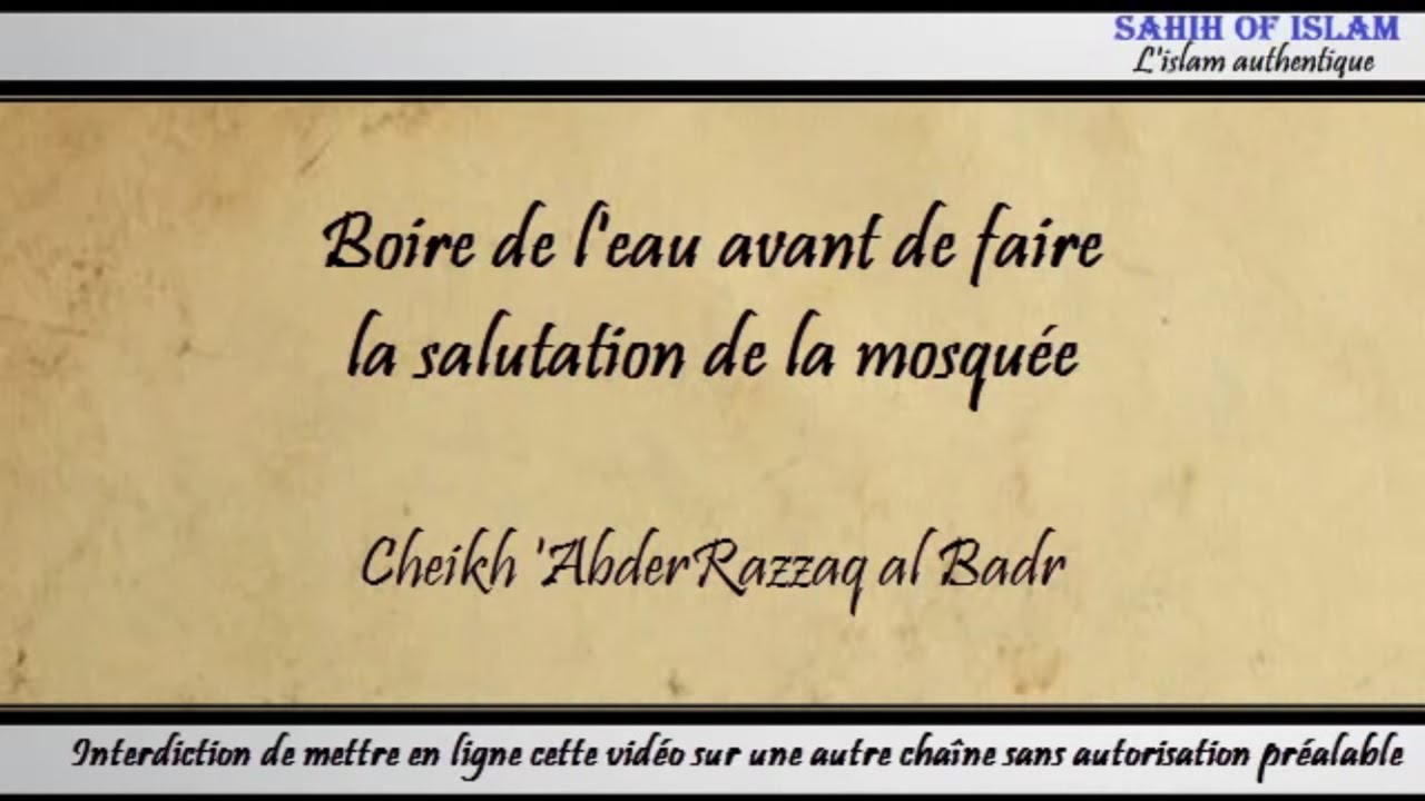 Boire de leau avant de faire la salutation de la mosquée – Cheikh AbderRazzâq al Badr