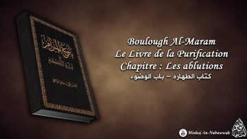 Boulough Al-Maram – Le Livre de la Purification (04/10)