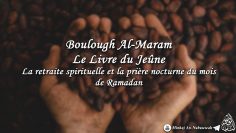 Boulough Al-Maram – Le Livre du Jeûne (03/03)