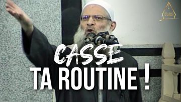 Casse ta routine ! | Chaykh Raslan