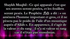 Ce qui sera pesé sur la balance au Jour de la Résurrection? – Sheikh Muqbil