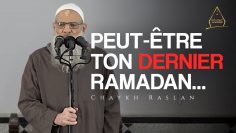 Ce Ramadan est peut-être le dernier pour toi… | Chaykh Raslan