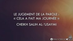 « CELA A FAIT MA JOURNÉE ! » – Cheikh Salih Al-Usaymi