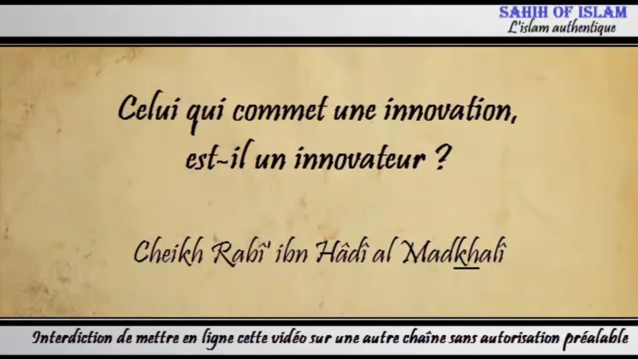 Celui qui commet une innovation, est-il un innovateur ? – Cheikh Rabi ibn Hâdi al Madkhali