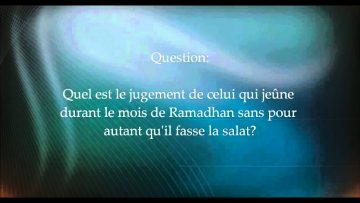 Celui qui jeûne sans faire la Salat (Prière) – Sheikh Al Wassabi