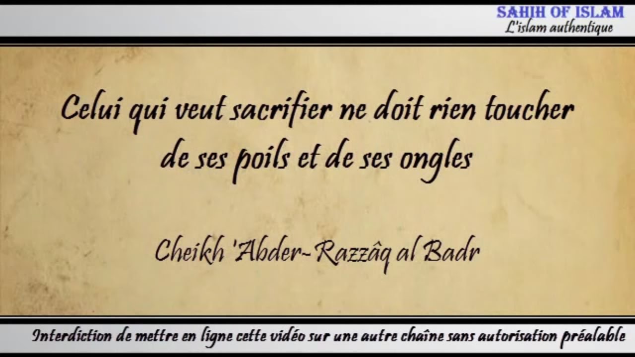 Celui qui veut sacrifier ne doit rien toucher de ses poils et ongles – Cheikh AbderRazzâq al Badr