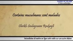 Certains musulmans sont malades – Cheikh Soulaymane Rouhaylî