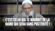 C’est celui qui te nourrit de la haine qui sera sans postérité ! | Chaykh Raslan