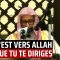 C’est vers Allah que tu te diriges – Shaykh Al Fawzan