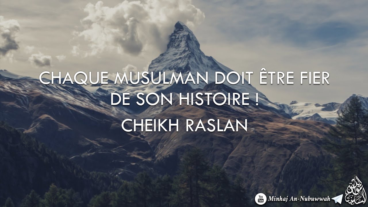 Chaque musulman doit être fier de son histoire ! – Cheikh Raslan