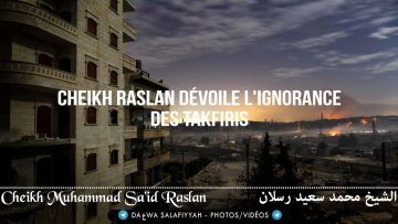 Cheikh Raslan dévoile lignorance des Takfiris