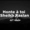 Cheikh Raslan – Honte à toi !