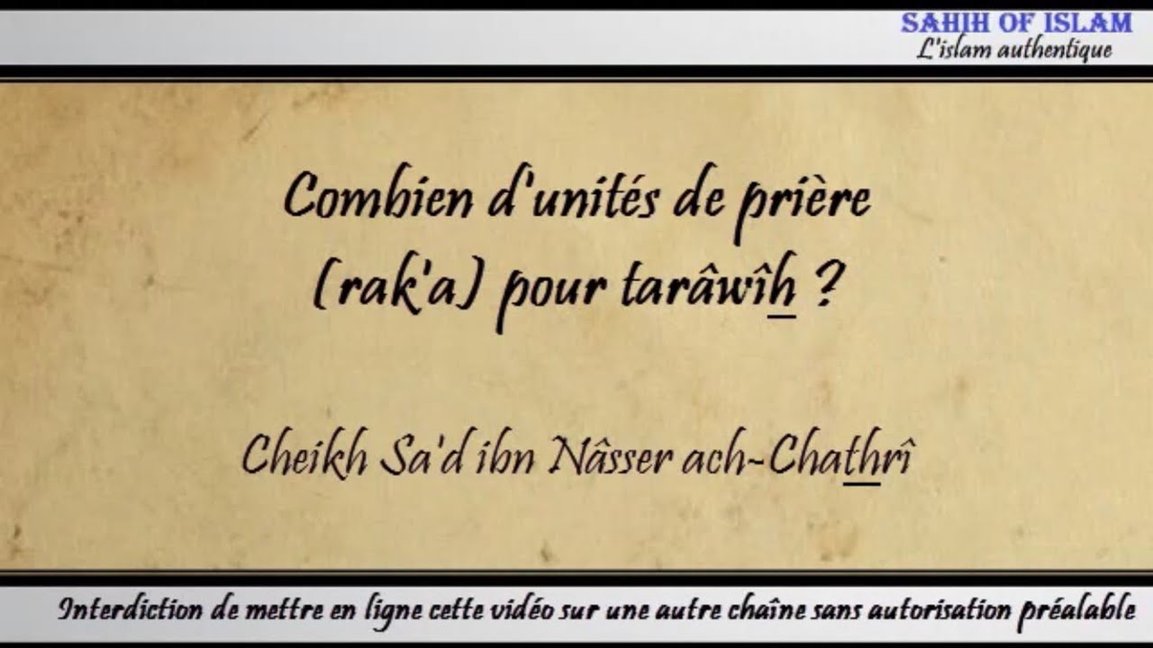 Combien dunités de prière (raka) pour tarâwîh ? – Cheikh Sad ibn Nâsser ach-Chathrî