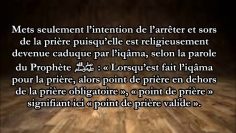 Comment arrêter une prière surérogatoire lorsque la prière obligatoire va se tenir ?